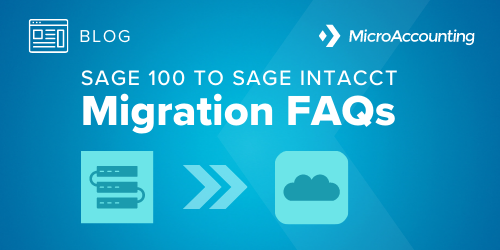 Sage 100 to Sage Intacct Migration FAQs - Micro Accounting.webp