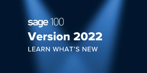 Sage 100 v2022 Is Here - Micro Accounting