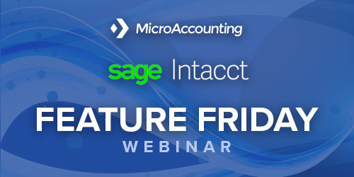 Feature Friday Sage Intacct - Micro Accounting.webp