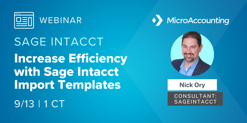 Webinar Increase Efficiency With Sage Intacct Import Templates - Micro Accounting