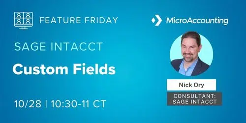 Webinar Sage Intacct Custom Fields - MicroAccounting