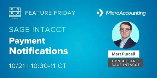 Webinar Sage Intacct Payment Notifications - MicroAccounting